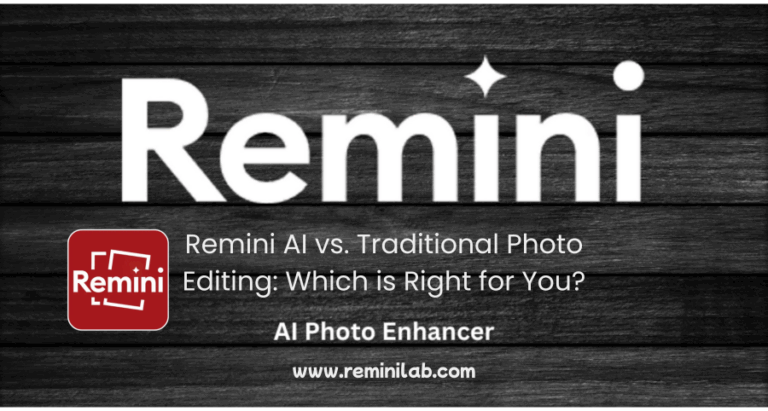 Remini AI vs. Traditional Photo Editing